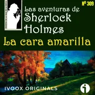 309 - Sherlock Holmes y la cara amarilla, de Sir Arthur Conan Doyle - Episodio exclusivo para mecenas
