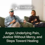Anger, Underlying Pain, Justice Without Mercy, and Steps Toward Healing