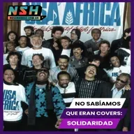 238.NSH - No sabíamos que eran covers: La canción de Attaque 77 que existe gracias a "We are the world"