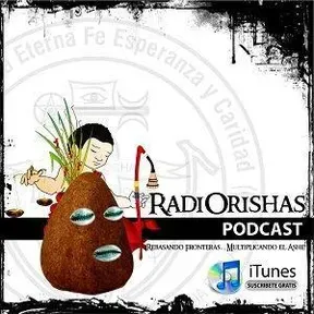 RADIORISHAS (Podcast) - http://www.RadiOrishas.org.mx