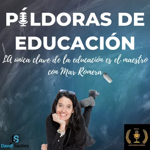 108. La única clave de la educación es el maestro - Mar Romera