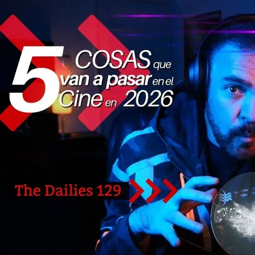 5 cosas que van a pasar en el cine en 2026 -  The Dailies 129