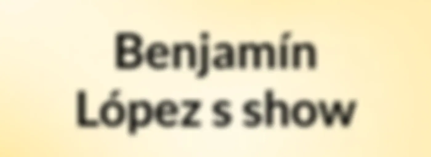 Benjamín López's show
