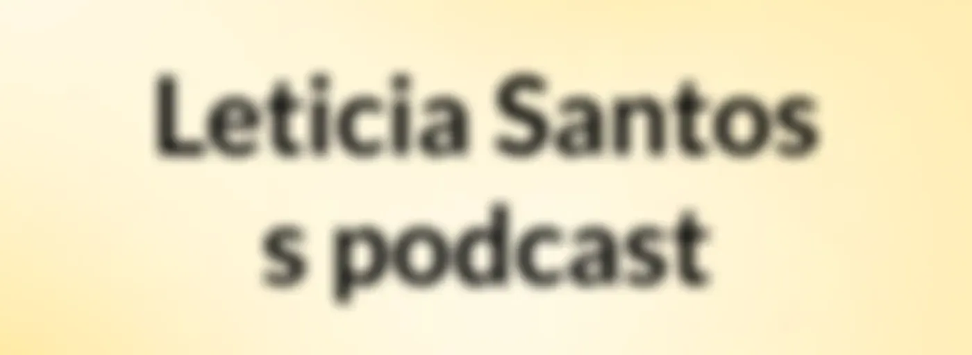 Leticia Santos's podcast