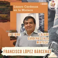 Francisco López Bárcenas sobre su libro "Lázaro Cárdenas en la Mixteca"
