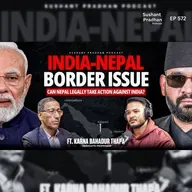 Ep: 572 | Will Nepal Take India To the International Court Legally Over Borders? | Karna Bdr. Thapa | Sushant Pradhan Podcast