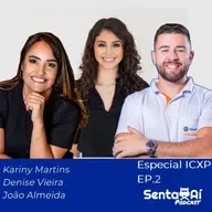 Especial ICXP - EP. 2 - Comunicação Não-violenta - Kariny Martins, Denise Vieira, João Almeida