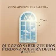 QUE GOZO SABER QUE DIOS PERDONO NUESTRA DEUDA