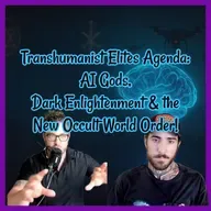 Transhumanist Elites Agenda: AI Gods, Dark Enlightenment & the New Occult World Order SWAPCAST!