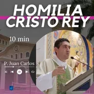 HOMILIA: Cristo Rey (10 min)