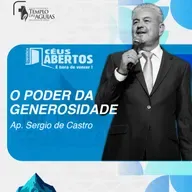 Céus Abertos 2025 | O poder da generosidade | Ap. Sergio de Castro