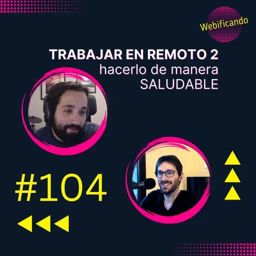 #104 - TRABAJAR en REMOTO 2: hacerlo de manera SALUDABLE y conciliación FAMILIAR