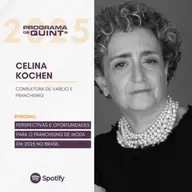 Perspectivas e oportunidades para o Franchising de Moda em 2025 no Brasil: entrevista com Celina Kochen, consultora de varejo e franchising