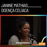 Doença celíaca com Janine Mathias