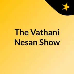 The Vathani Nesan Show
