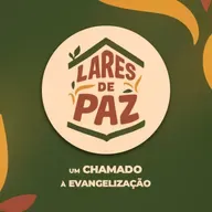 Episódio 309 | Lares de Paz: Um Chamado à Evangelização - Pr. Francisco Chaves