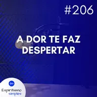 #206 - A dor te faz despertar