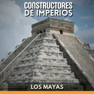 Constructores de Imperios - Los Mayas