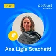 Podcast 884 | Ana Lígia Scachetti | Os desafios da educação na era da IA e da crise do clima