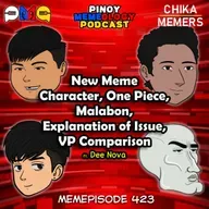 MEMEp. 423 : New Meme Character, One Piece, Malabon, Explanation of Issue,VP Comparison with Dee Nova
