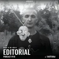 Radio Plato - Editorial Podcast #118 w/ Лайтовы