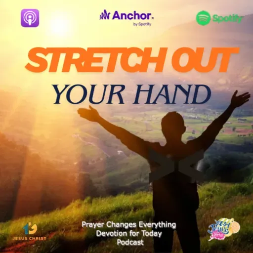 "Stretch Out Your Hand"