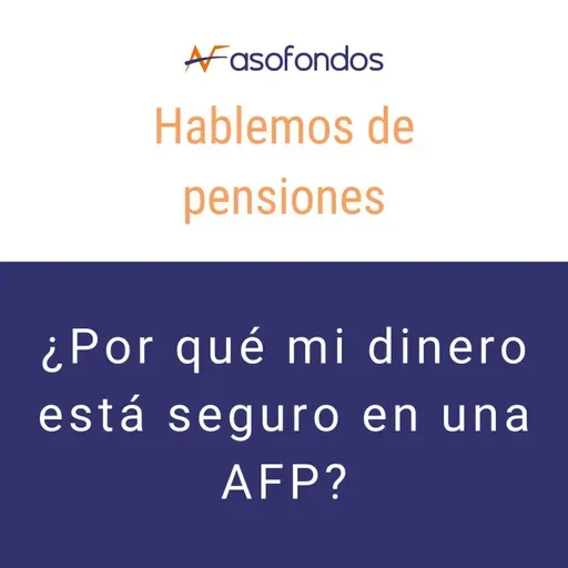 Hablemos de pensiones - ¿por qué mi dinero está protegido en una AFP? EP. 5