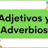 Adjetivos y Adverbios en español: ¿Cuál es su posición en las frases? ¿Cuál es la diferencia?
