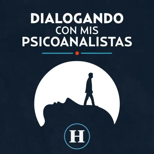 La memoria y el olvido| Dialogando con mis psicoanalistas