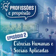 Episódio 2. Ciências Humanas e Sociais Aplicadas