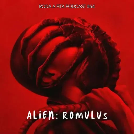 A combinação perfeita de terror e ação - Alien Romulus | RFP #64