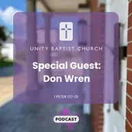 Special Guest: Don Wren 1 Peter 1:17-19
