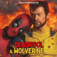 Diversão, sangue e um roteirinho preguiçoso - Deadpool e Wolverine | RFP #63