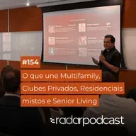 O que une Multifamily, Clubes Privados, Residenciais mistos e Senior Living