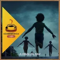 cinematório café: “A Hora do Mal” e mais alguns minutos de horror