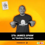 379: JAMES UPAW w/ James Caraan