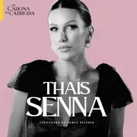 224. Como transformar um hobby em um negócio de luxo — Thais Senna