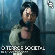 97 / O terror societal de Kiyoshi Kurosawa / Janeiro 2026