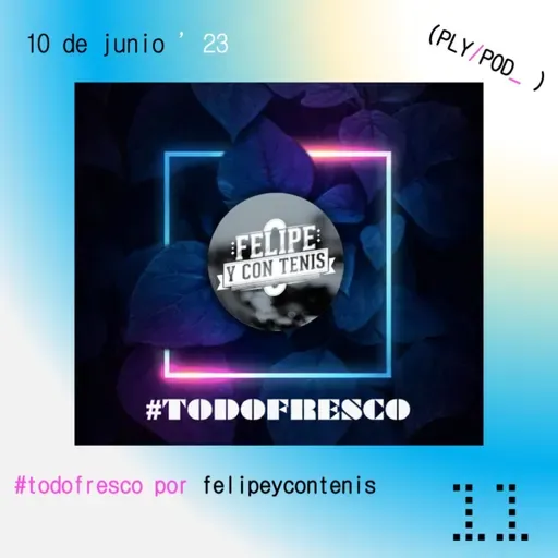 #TodoFresco 11: Karen y Los Remedios, Oliverto, Paris Texas, CHAI