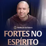 Fortes no espírito | (Lucas 1, 57-66.80) #2751 | Meditação da Palavra