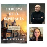 Mario Escobar presenta su nuevo libro «En busca de la esperanza: El refugio de Corrie Ten Boom»