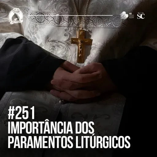 251 - Paramentos Litúrgicos Significado e Importância | Santa Zuera