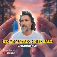 🔸 VIDEOCAST ep. #69 | DE LA MATRIX NO SE SALE… O eso nos hicieron creer🧠✨