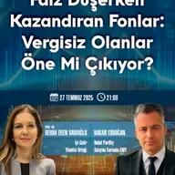 Faiz Düşerken Kazandıran Fonlar: Vergisiz Olanlar Öne Mi Çıkıyor?