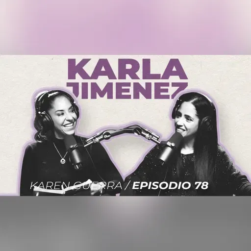 Intentarlo siempre será MEJOR - EP 79 Karla Jiménez