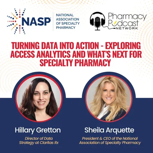 Turning Data into Action - Exploring Access Analytics and What’s Next for Specialty Pharmacy with Claritas Rx | NASP Specialty Podcast