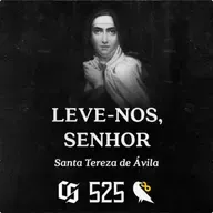 #525 - Santa Tereza de Ávila - Leve-nos, Senhor