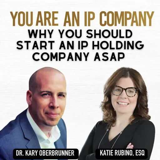 S4 Ep45: Why You Should Start an IP Holding Company ASAP