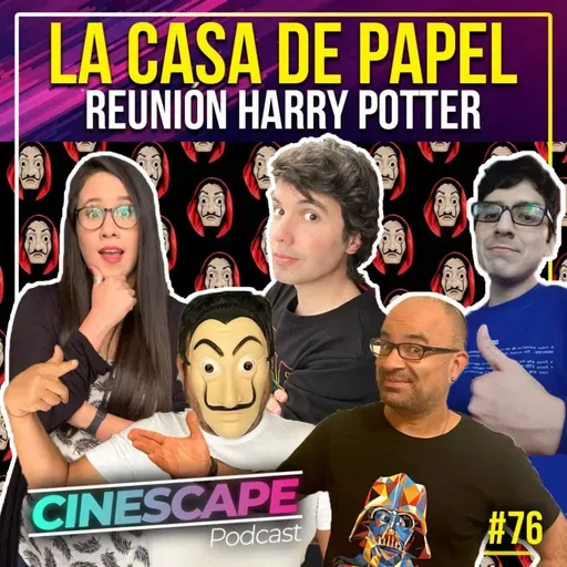 El final de la Casa de Papel, ¿ya tienes tu entrada para Spider-Man: NWH? – Cinescape Podcast 76