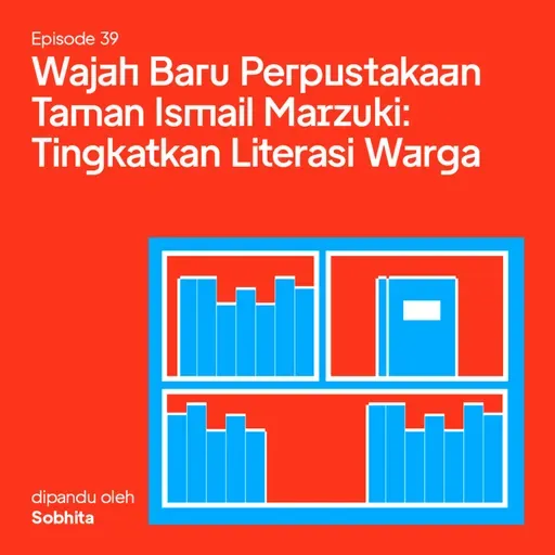 39. Wajah Baru Perpustakaan Taman Ismail Marzuki: Tingkatkan Literasi Warga